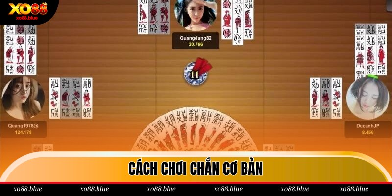 Hướng dẫn hội viên cách chơi Chắn Xo88