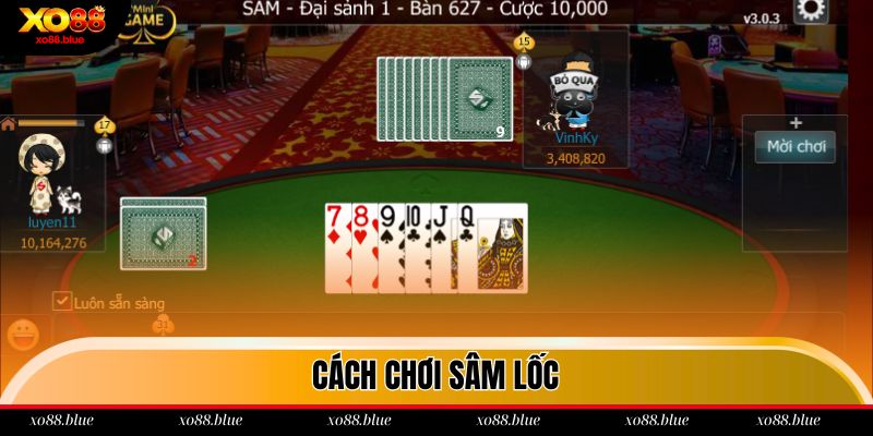 Hướng dẫn cách chơi Sâm lốc tại Xo88