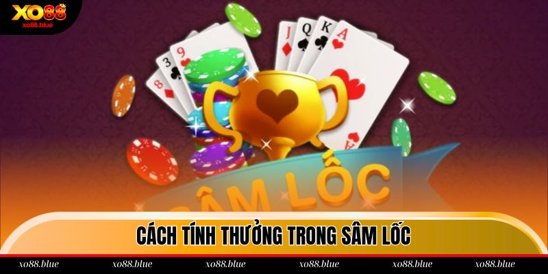 Hình thức tính thưởng trong bộ môn Sâm lốc Xo88