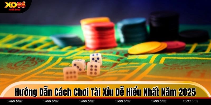 Cách chơi Tài xỉu