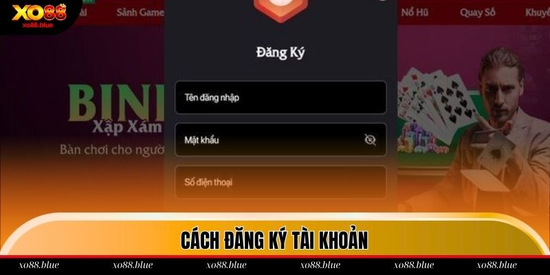 Hướng dẫn thành viên mới đăng ký xo88 siêu tốc