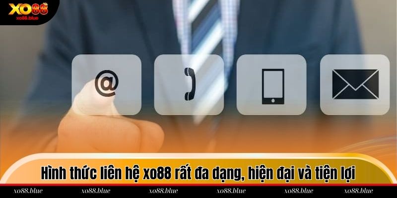 Hình thức liên hệ xo88 rất đa dạng, hiện đại và tiện lợi