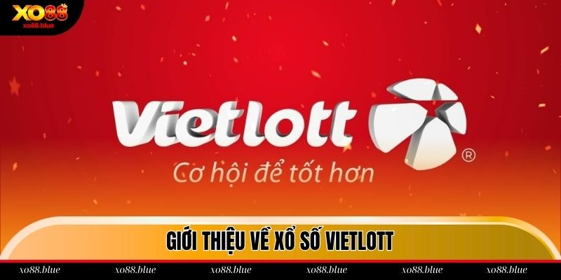 Đôi nét giới thiệu về siêu phẩm xổ số Vietlott