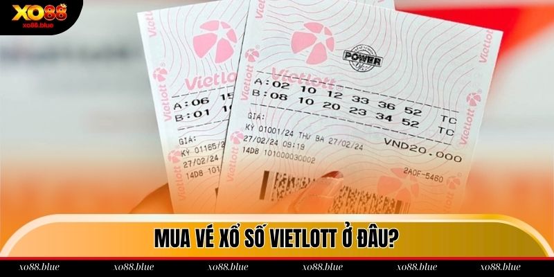 Mua vé Vietlott ở đâu?